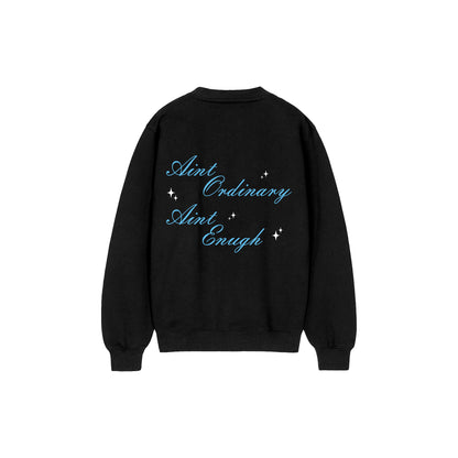 Aint Ordinary Sweatshirt